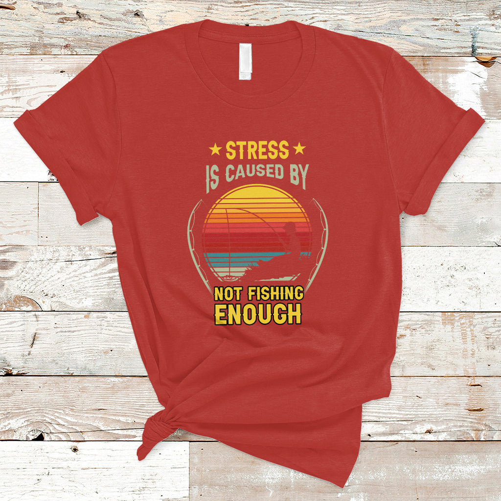 funny-fishing-t-shirt-stress-is-caused-by-not-fishing-enough-fly-fishing-lovers-funny-fishing-gifts-for-men-fisherman-fishing-buddy-angler