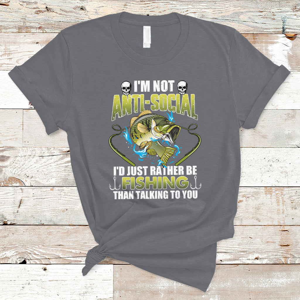 funny-fishing-t-shirt-im-not-anti-social-id-just-rather-be-fishing-than-talking-to-you-funny-fisherman-fishing-gag-gift-for-men-women-angler
