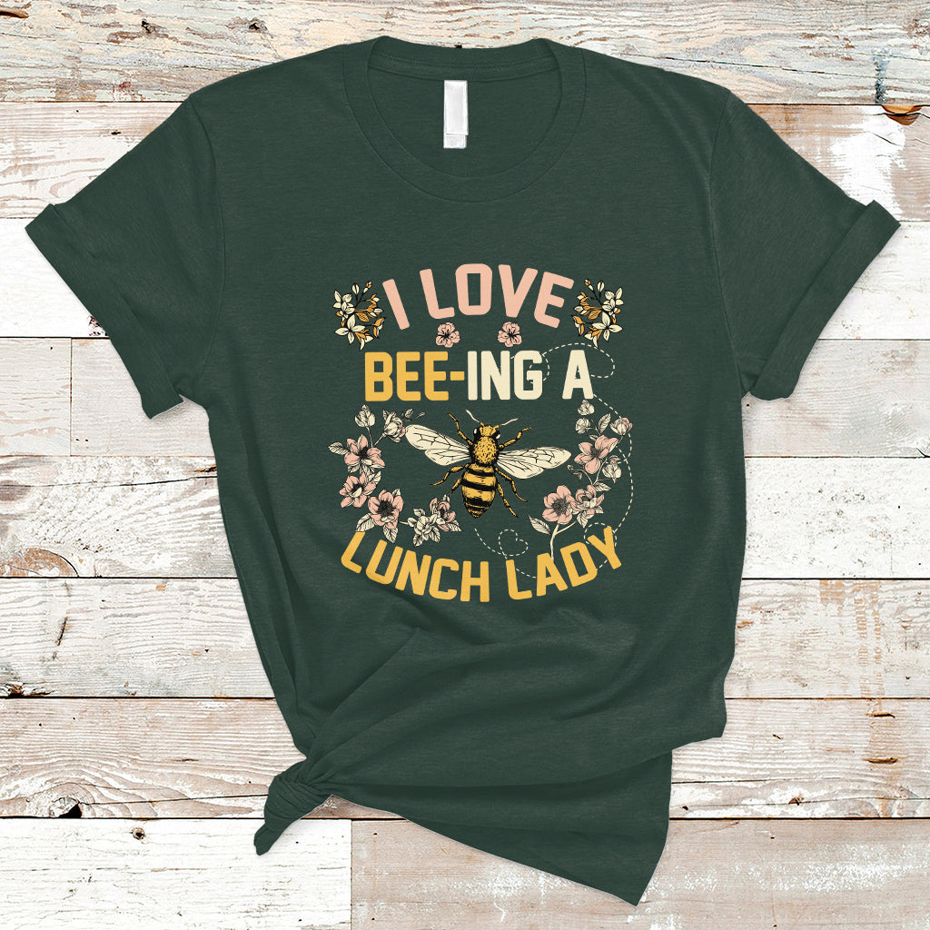 lunch-lady-t-shirt-i-love-being-a-lunch-lady-bee-lover-school-cafeteria-crew