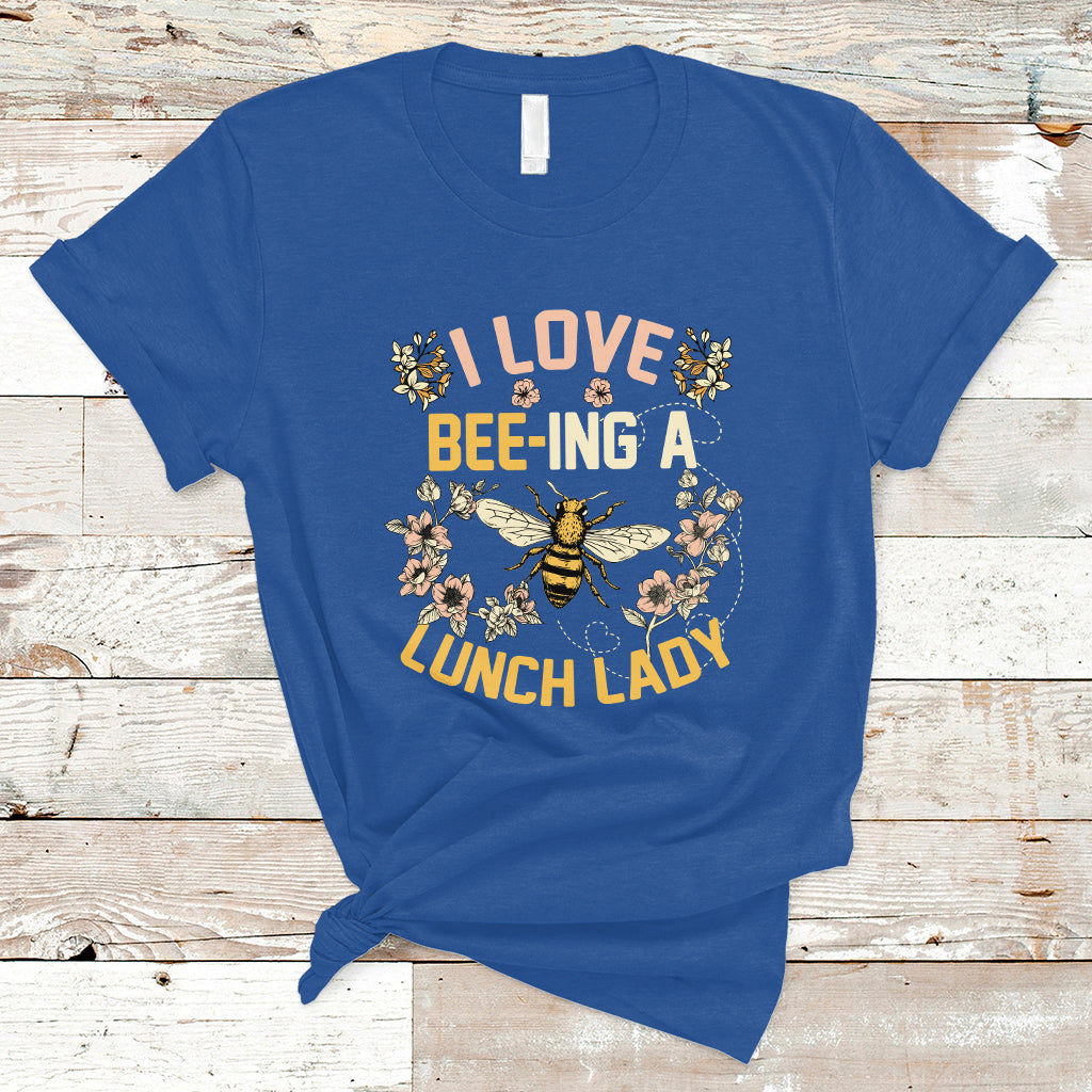 lunch-lady-t-shirt-i-love-being-a-lunch-lady-bee-lover-school-cafeteria-crew