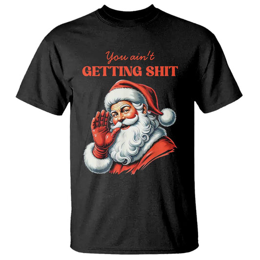 funny-santa-t-shirt-you-aint-getting-shit-retro