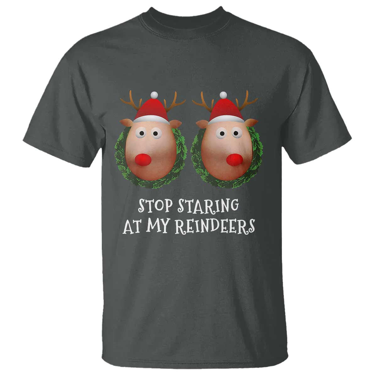funny-christmas-chest-joke-t-shirt-stop-staring-at-my-reindeers-merry-titmas-boobs