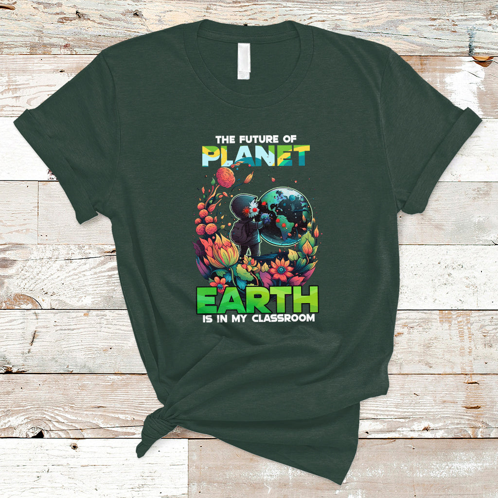 earth-day-t-shirt-teachers-every-day-is-the-future-of-planet-is-in-my-classroom-ts02