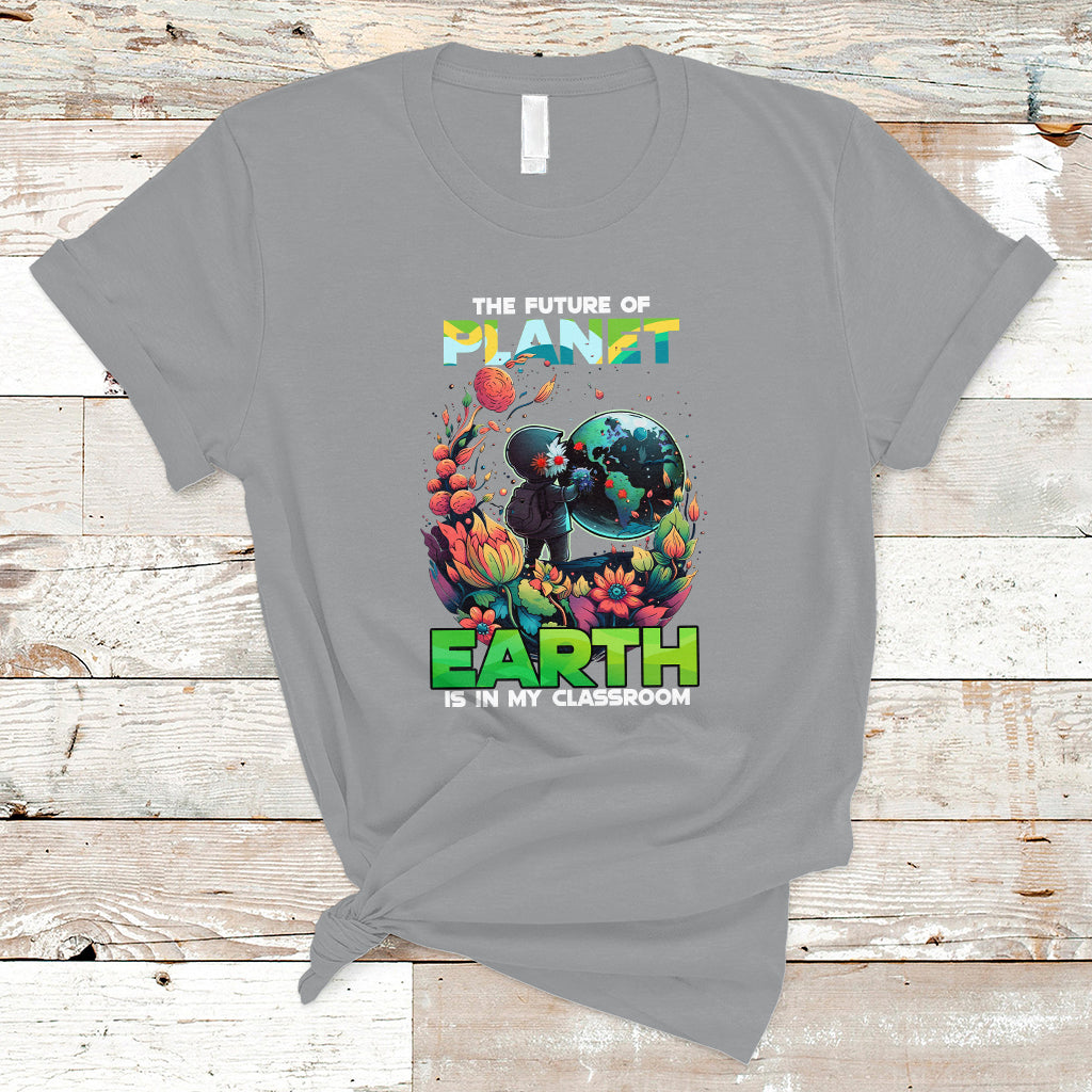 earth-day-t-shirt-teachers-every-day-is-the-future-of-planet-is-in-my-classroom-ts02