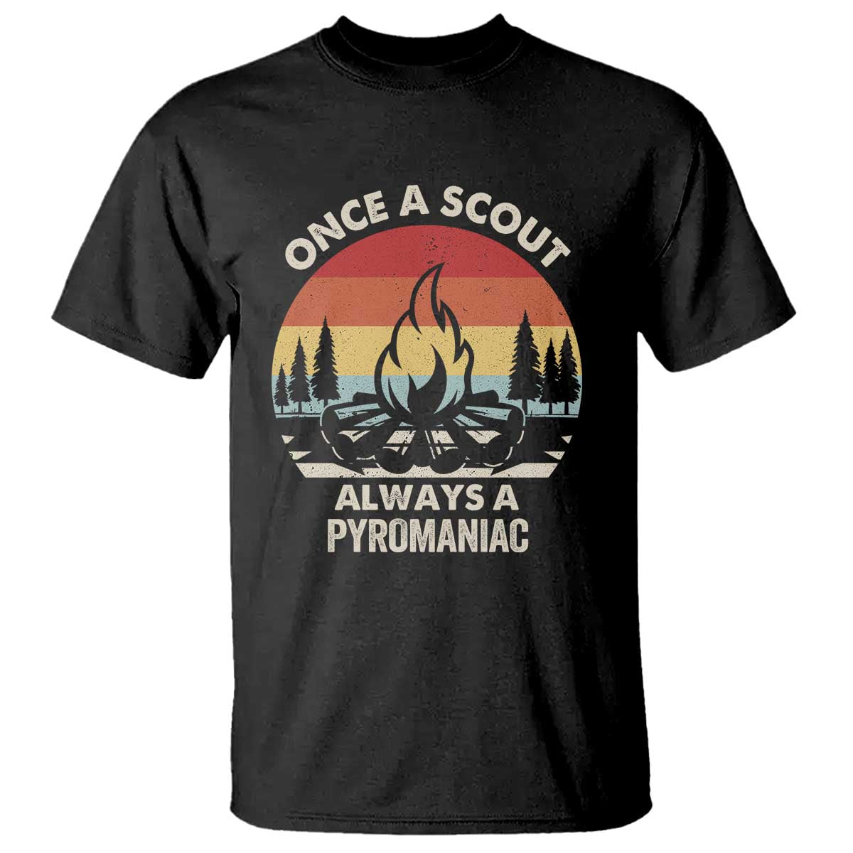 funny-scout-t-shirt-once-a-scout-always-a-pyromaniac-adventure-retro