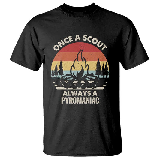 funny-scout-t-shirt-once-a-scout-always-a-pyromaniac-adventure-retro