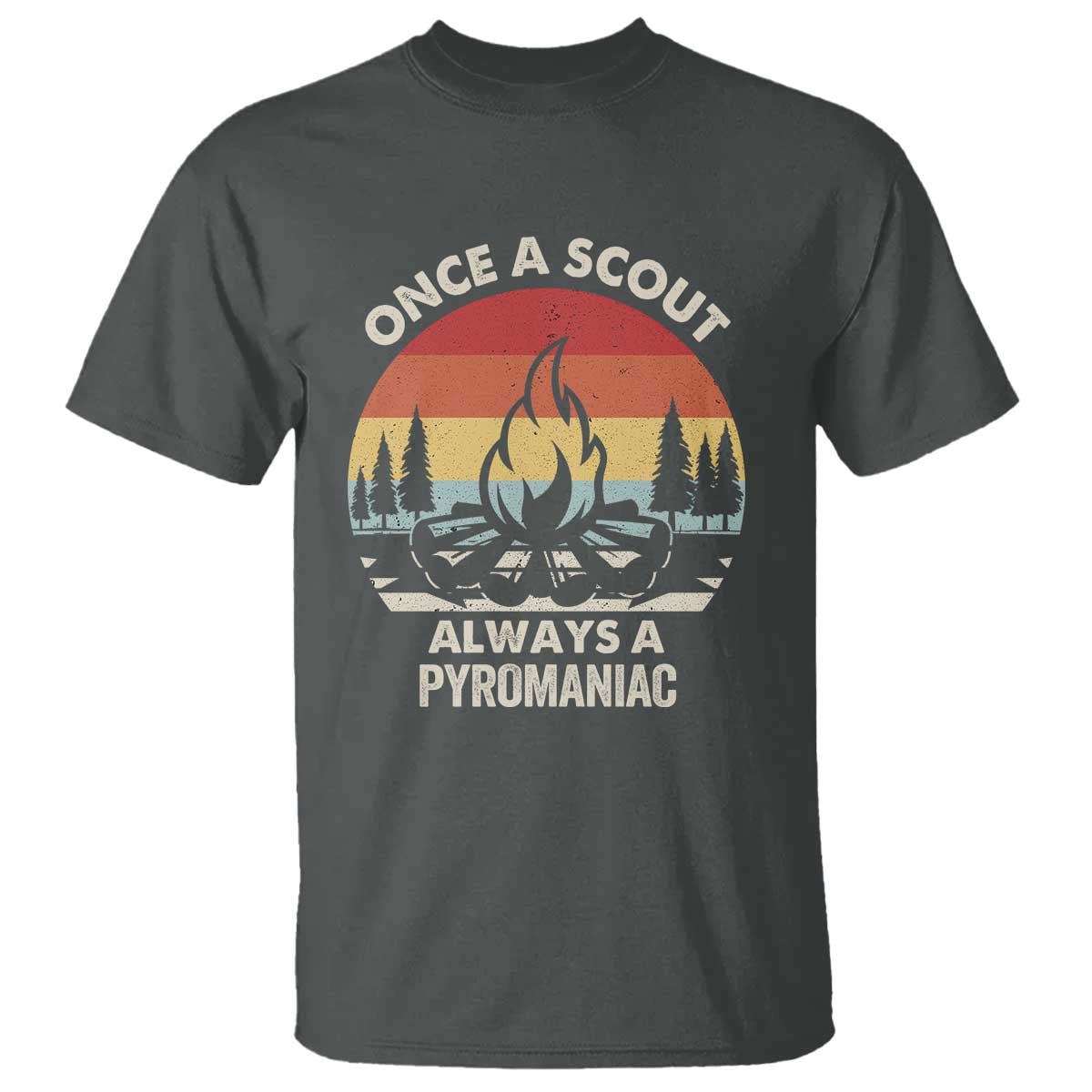 funny-scout-t-shirt-once-a-scout-always-a-pyromaniac-adventure-retro