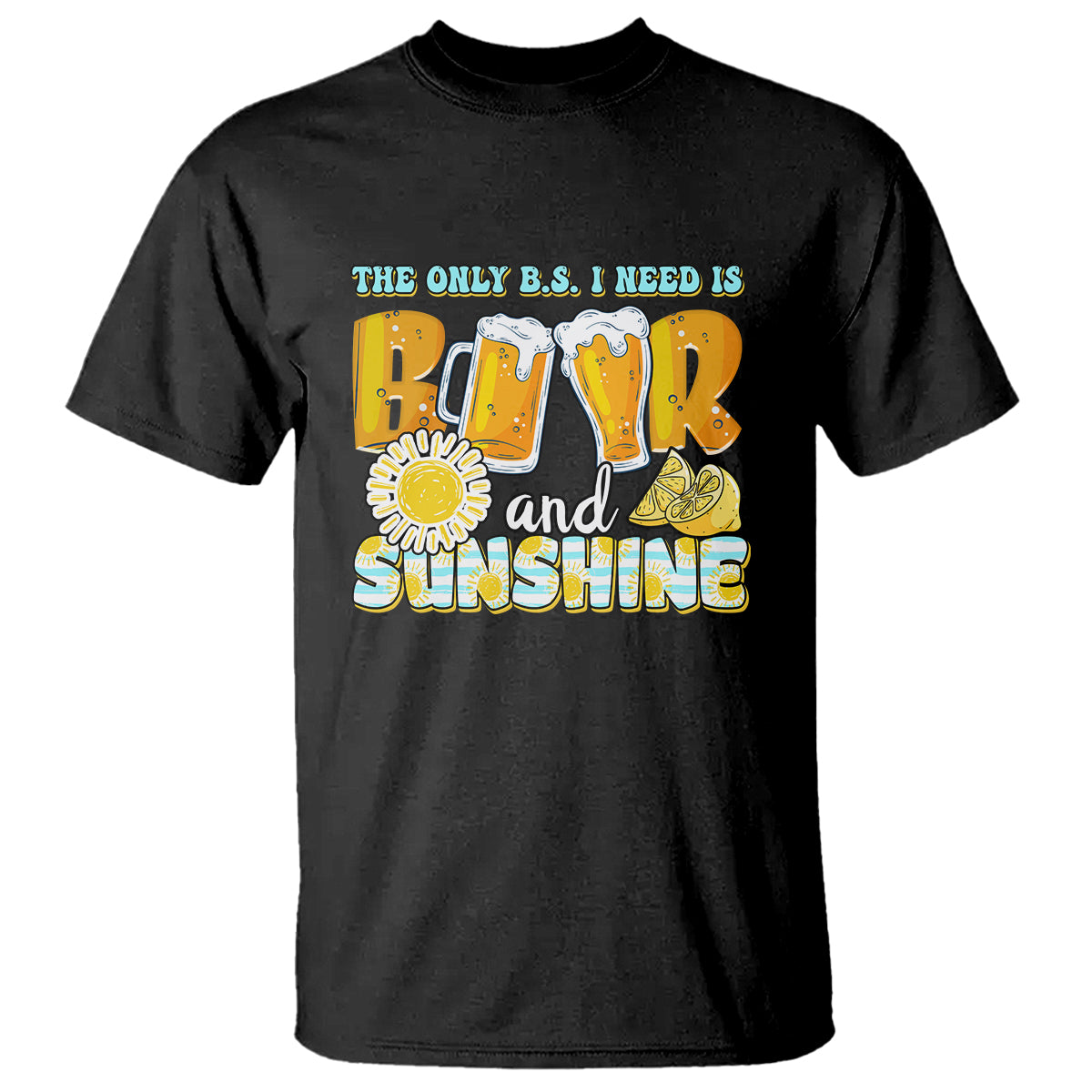 funny-drinking-t-shirt-the-only-bs-i-need-is-beer-and-sunshine-lover