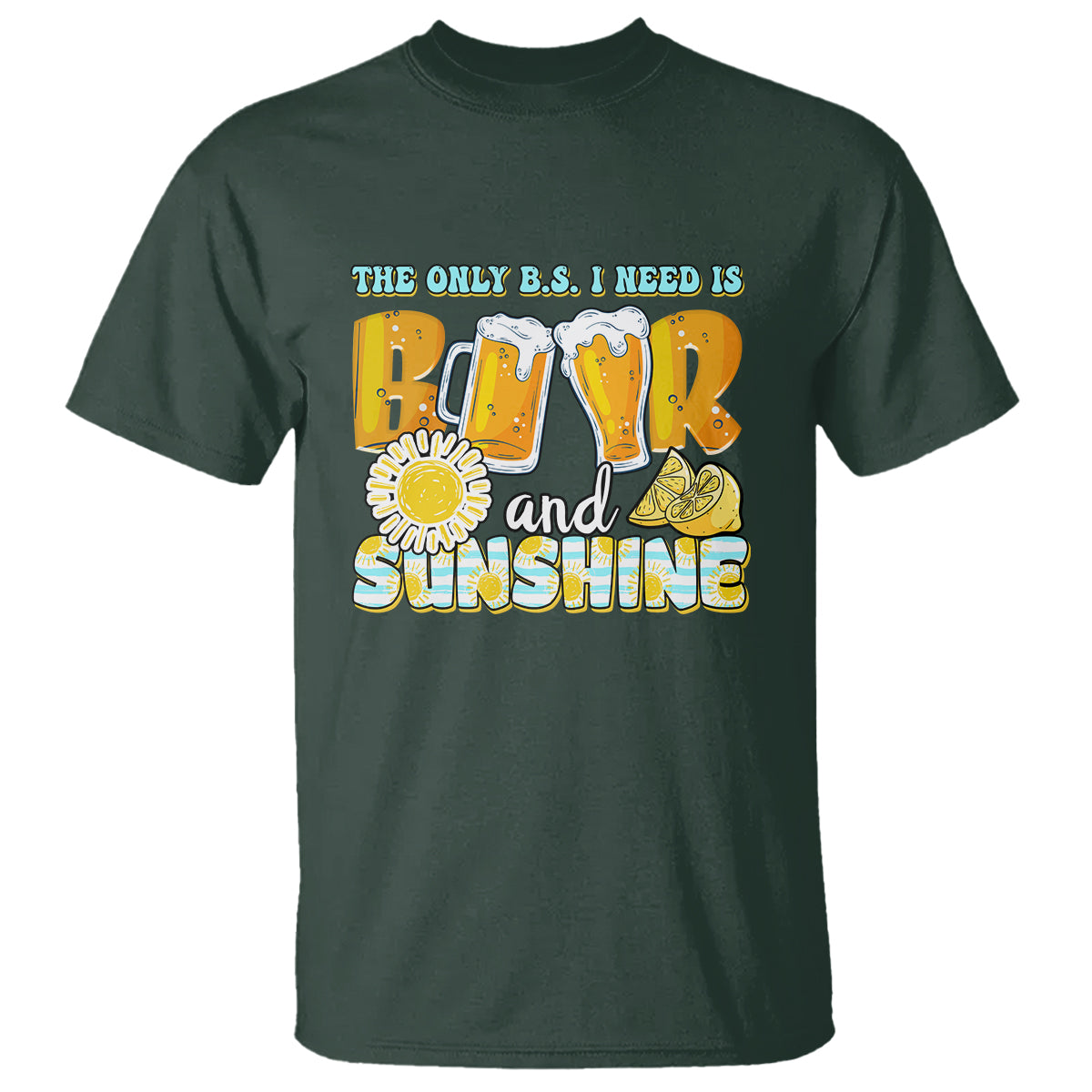 funny-drinking-t-shirt-the-only-bs-i-need-is-beer-and-sunshine-lover