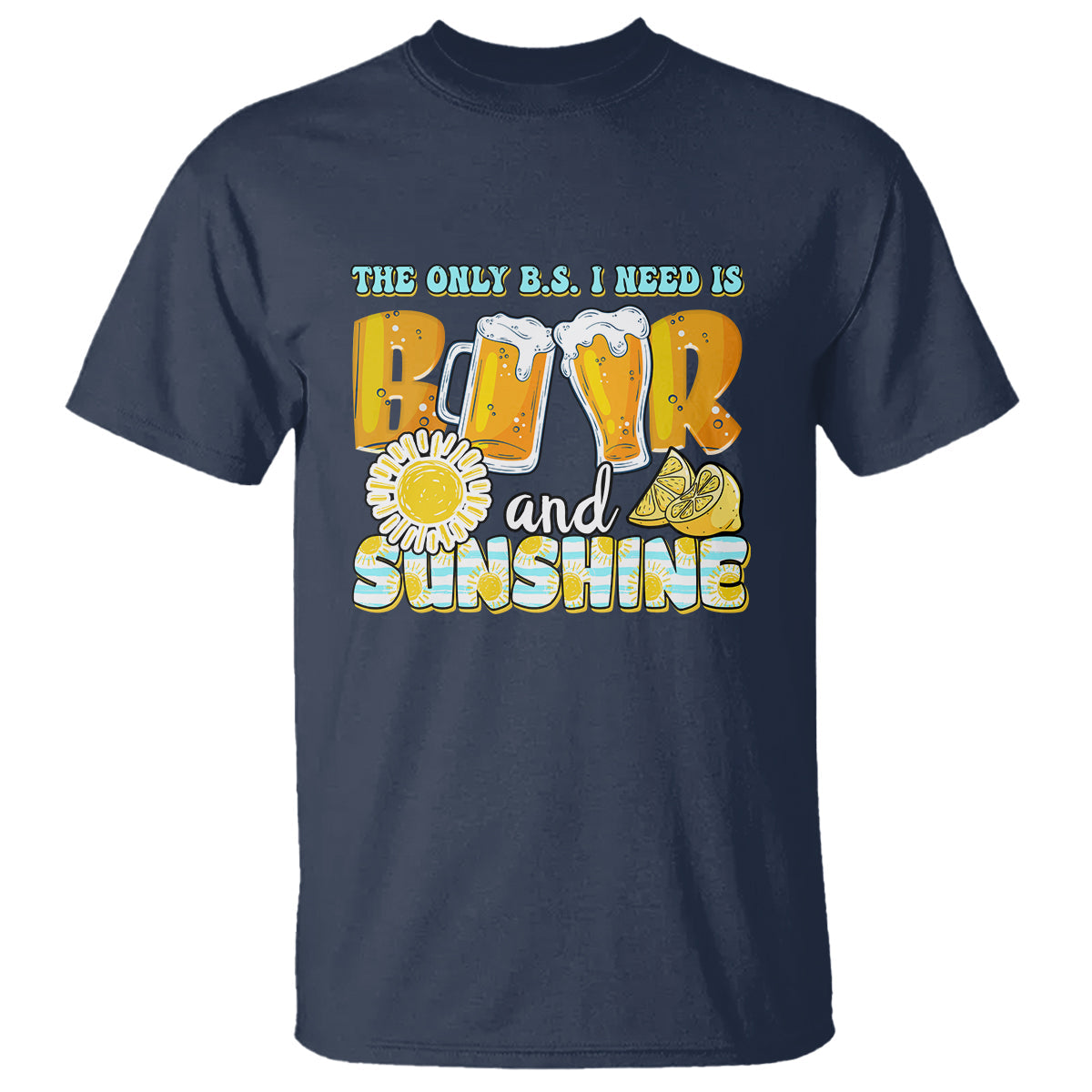 funny-drinking-t-shirt-the-only-bs-i-need-is-beer-and-sunshine-lover