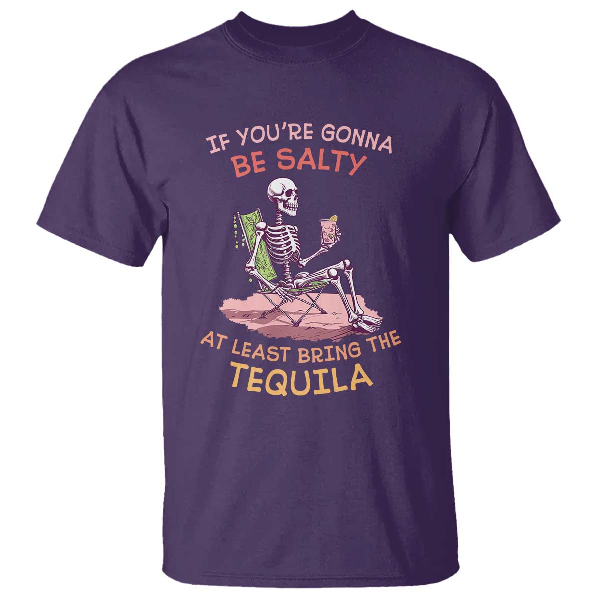 funny-drinking-skeleton-t-shirt-if-youre-gonna-be-salty-at-least-bring-the-tequila-lover