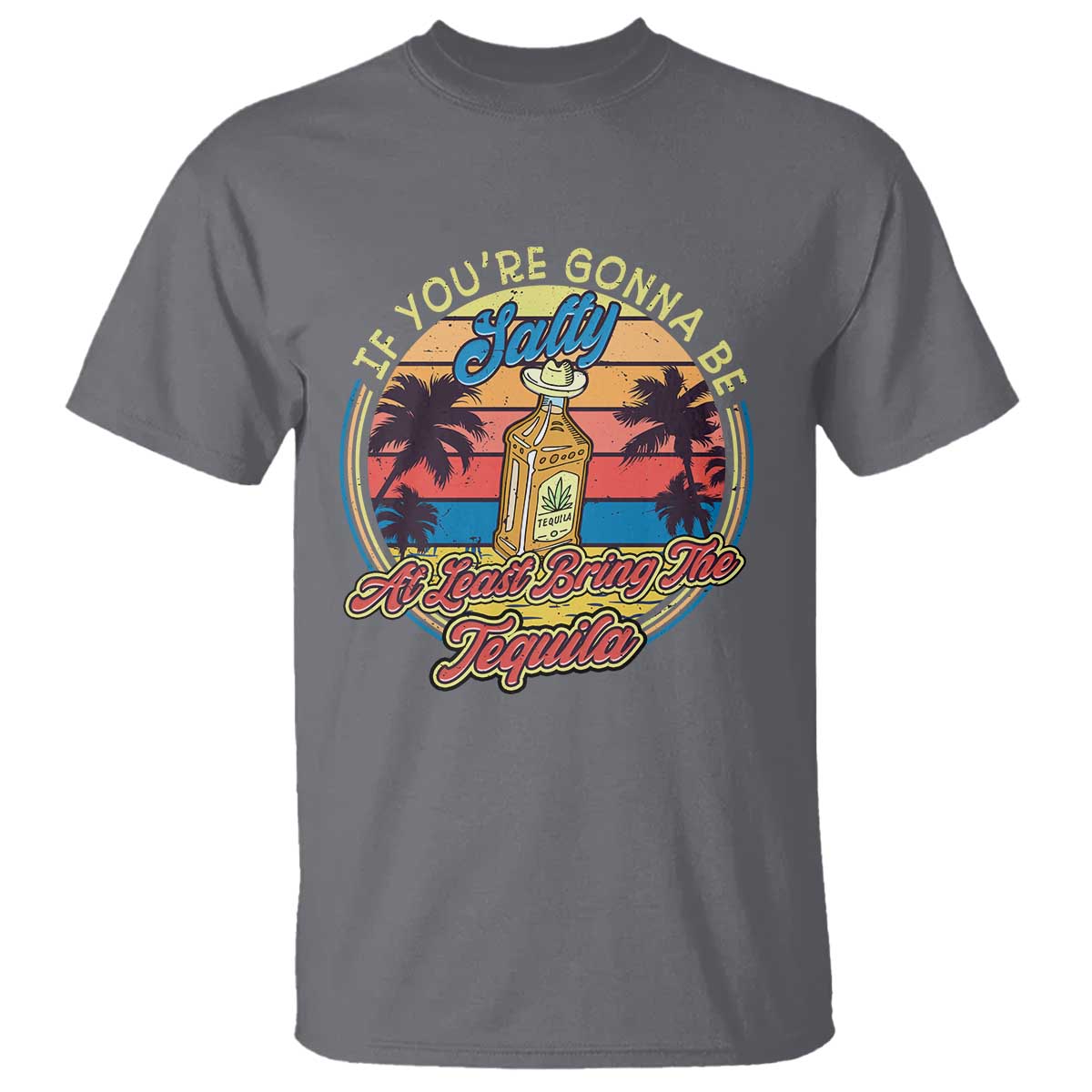 funny-tequila-lover-t-shirt-if-youre-gonna-be-salty-at-least-bring-the-tequila-shot-retro-sunset