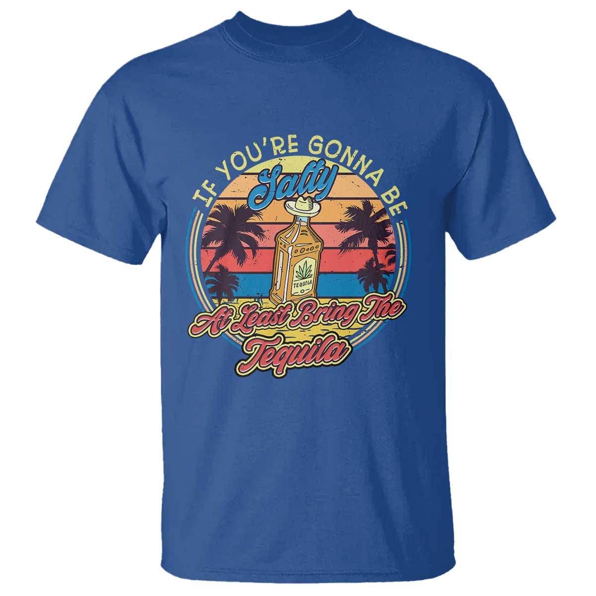 funny-tequila-lover-t-shirt-if-youre-gonna-be-salty-at-least-bring-the-tequila-shot-retro-sunset