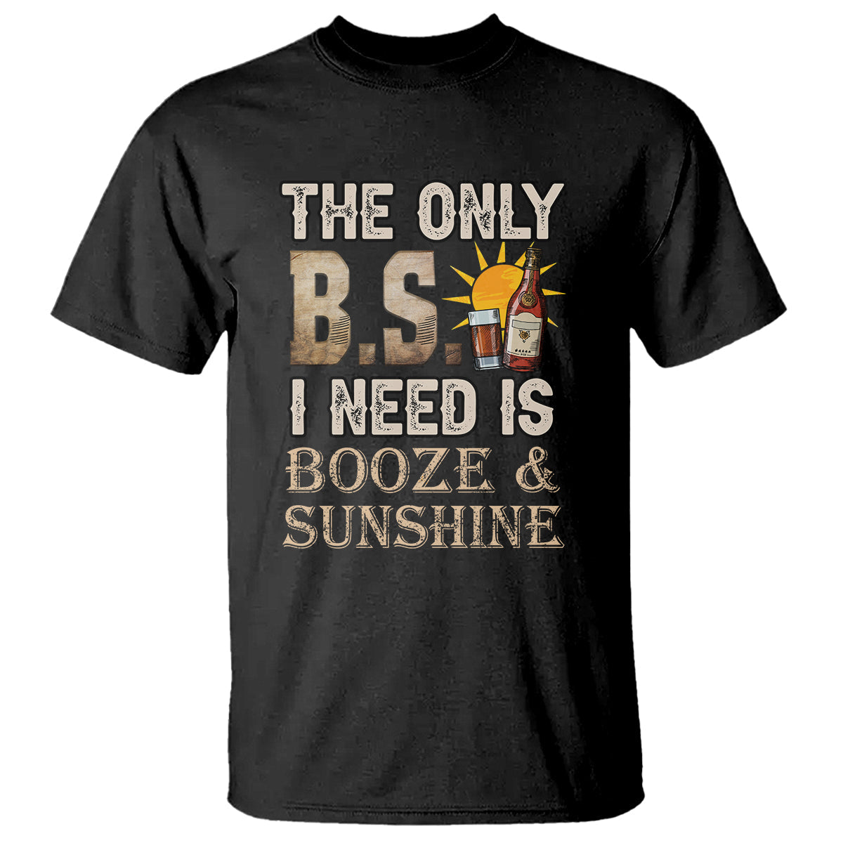 funny-liquor-lover-t-shirt-the-only-bs-i-need-is-booze-sunshine-spirit