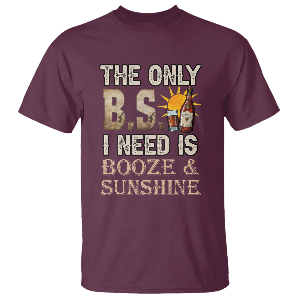 funny-liquor-lover-t-shirt-the-only-bs-i-need-is-booze-sunshine-spirit