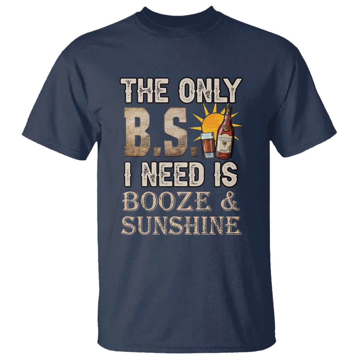 funny-liquor-lover-t-shirt-the-only-bs-i-need-is-booze-sunshine-spirit