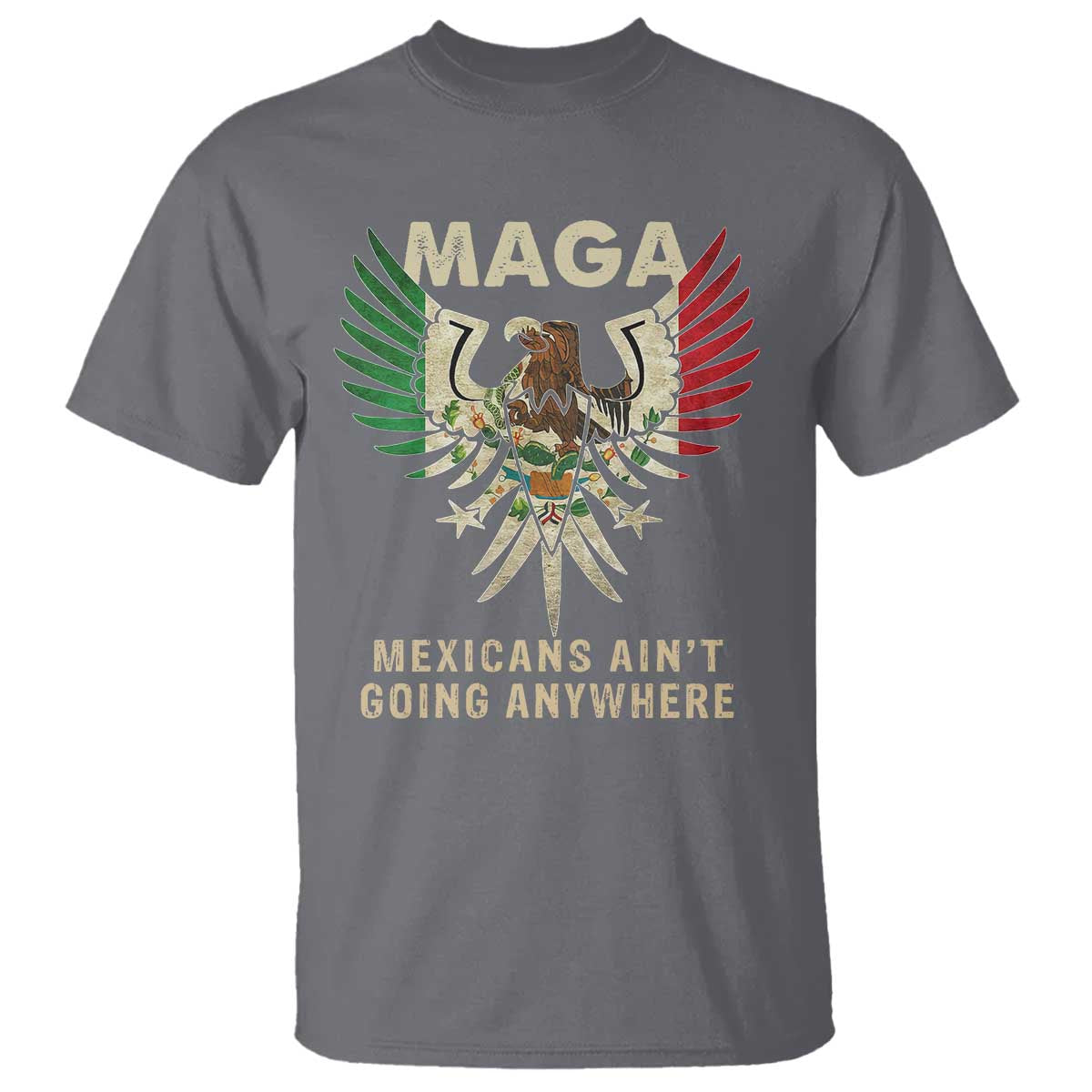 mexicans-aint-going-anywhere-t-shirt-eagle-mexico-flag-retro-vintage