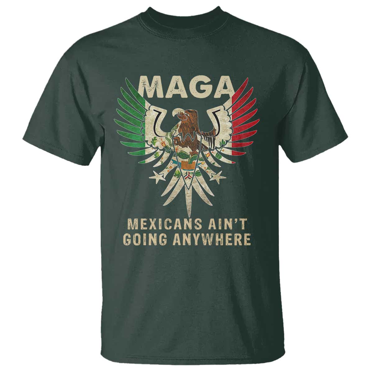 mexicans-aint-going-anywhere-t-shirt-eagle-mexico-flag-retro-vintage