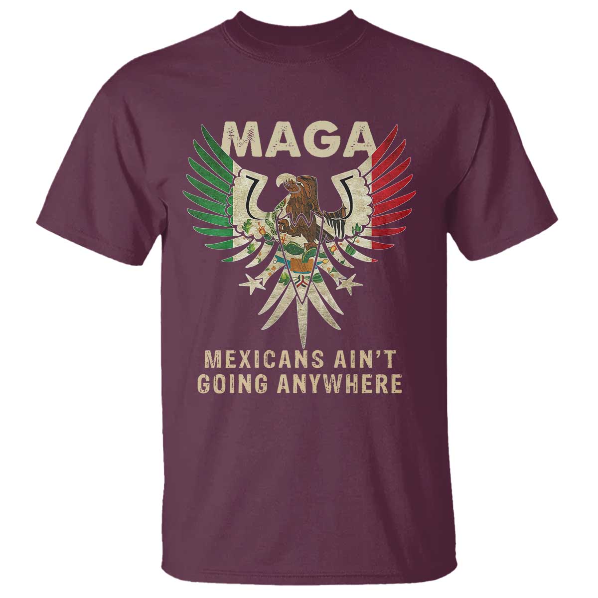 mexicans-aint-going-anywhere-t-shirt-eagle-mexico-flag-retro-vintage
