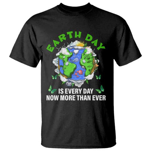 earth-day-is-every-day-t-shirt-now-more-than-ever