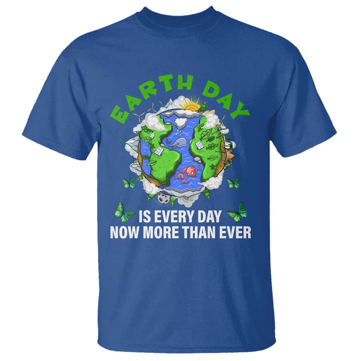 earth-day-is-every-day-t-shirt-now-more-than-ever