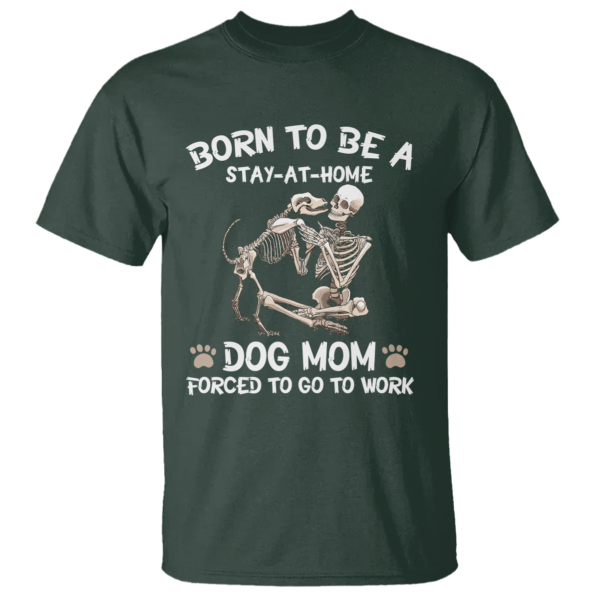 dog-mom-t-shirt-born-to-be-a-stay-at-home-dog-mom-forced-to-go-to-work
