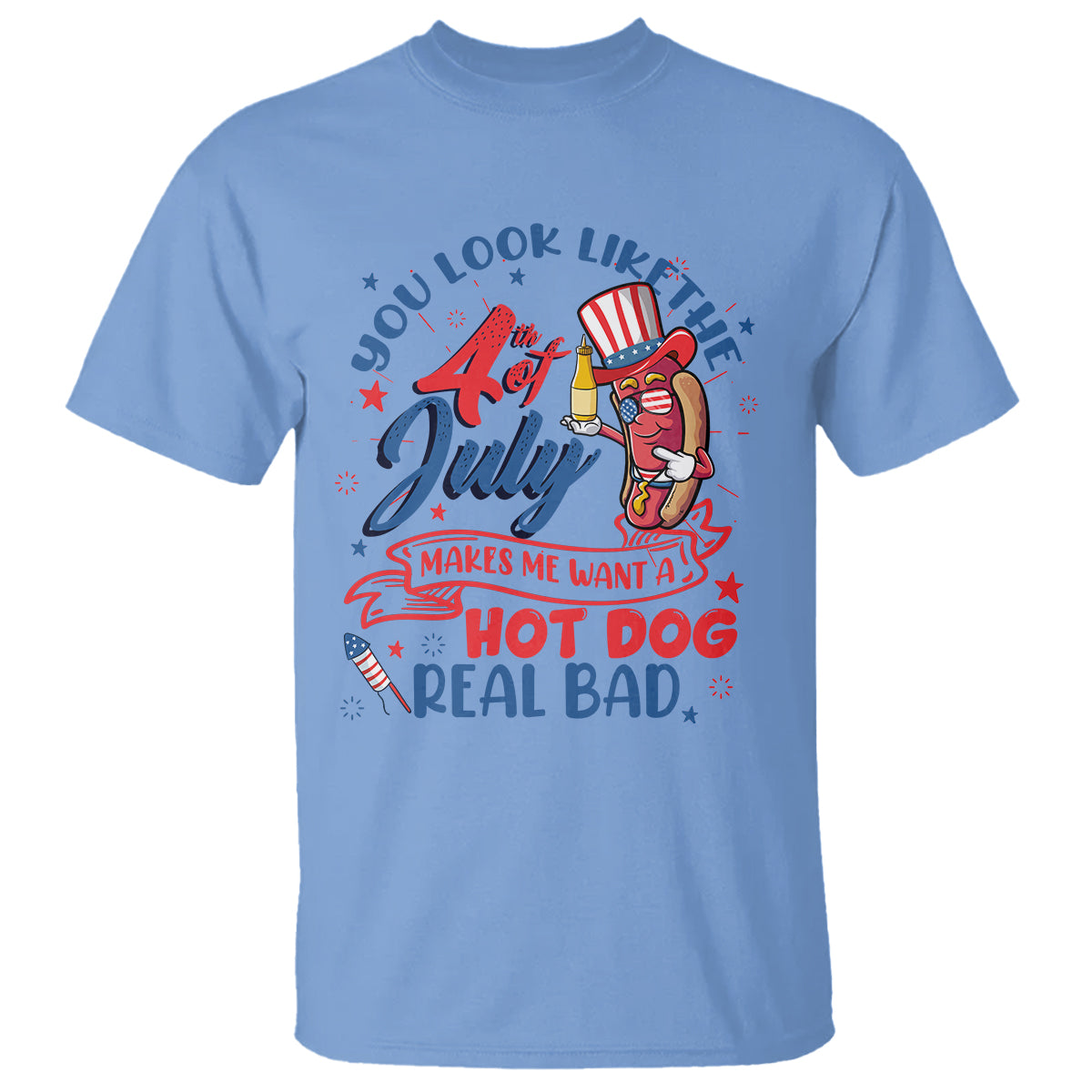 funny-4th-of-july-t-shirt-you-look-like-the-fourth-of-july-makes-me-want-a-hot-dog-real-bad