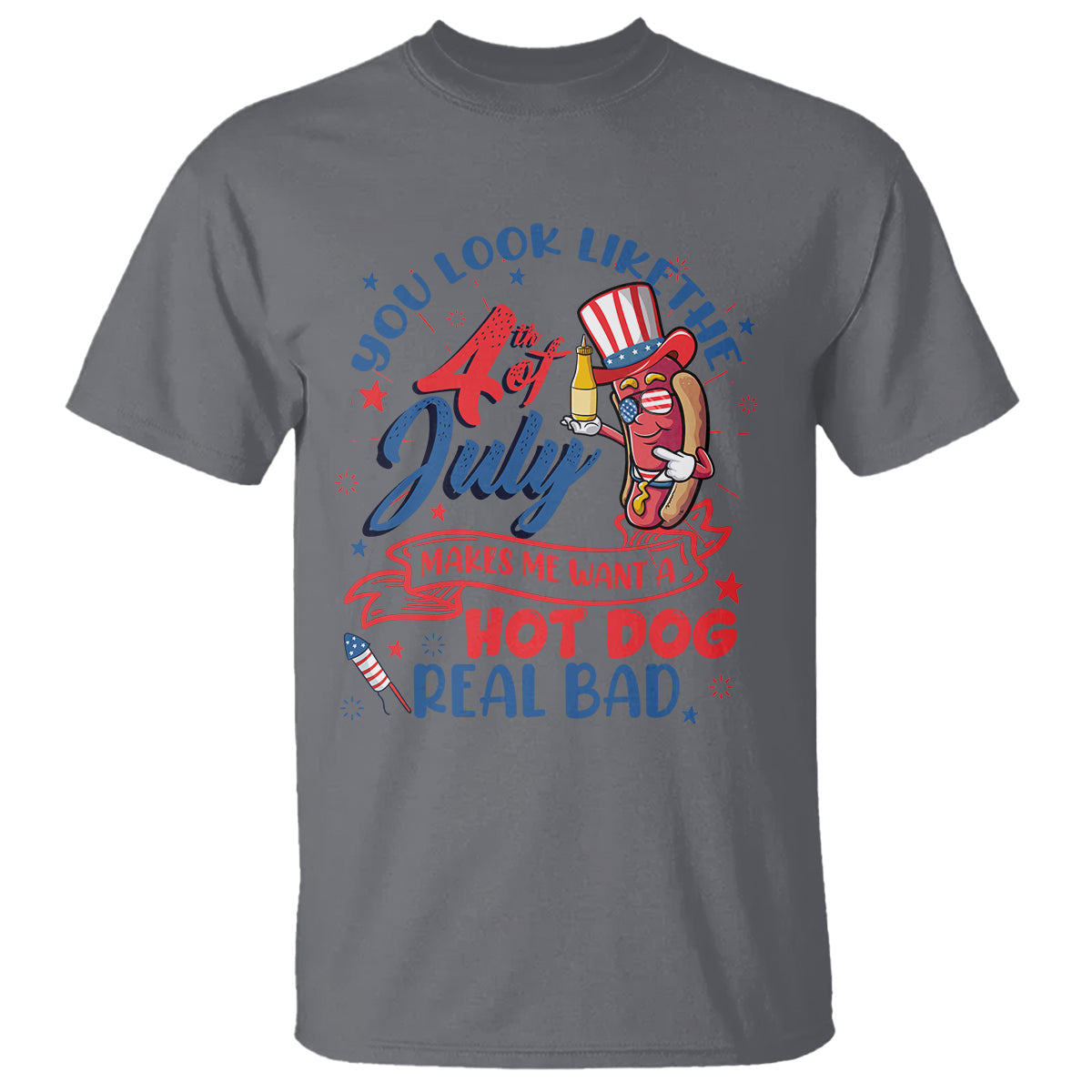 funny-4th-of-july-t-shirt-you-look-like-the-fourth-of-july-makes-me-want-a-hot-dog-real-bad