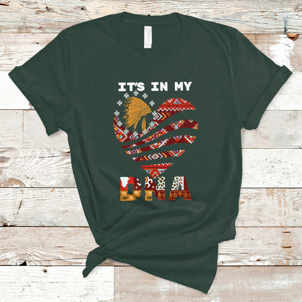 native-american-t-shirt-its-in-my-dna-indigenous-american-indian-heart