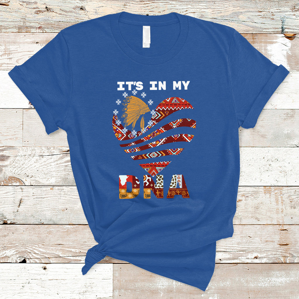 native-american-t-shirt-its-in-my-dna-indigenous-american-indian-heart