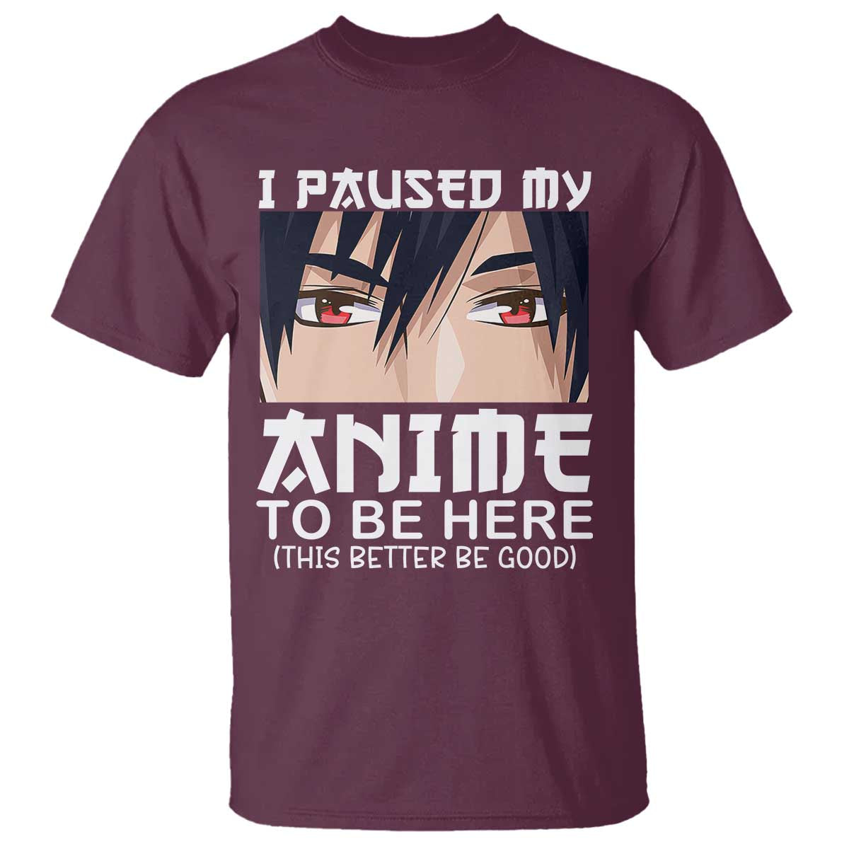 japan-anime-manga-otaku-t-shirt-i-paused-my-anime-to-be-here-boys