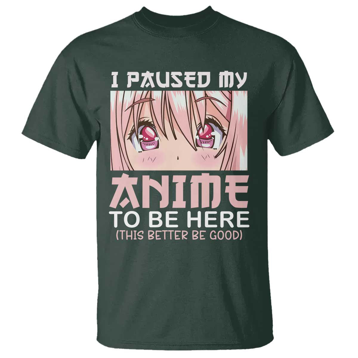 japan-anime-manga-otaku-t-shirt-i-paused-my-anime-to-be-here-kawaii-girls