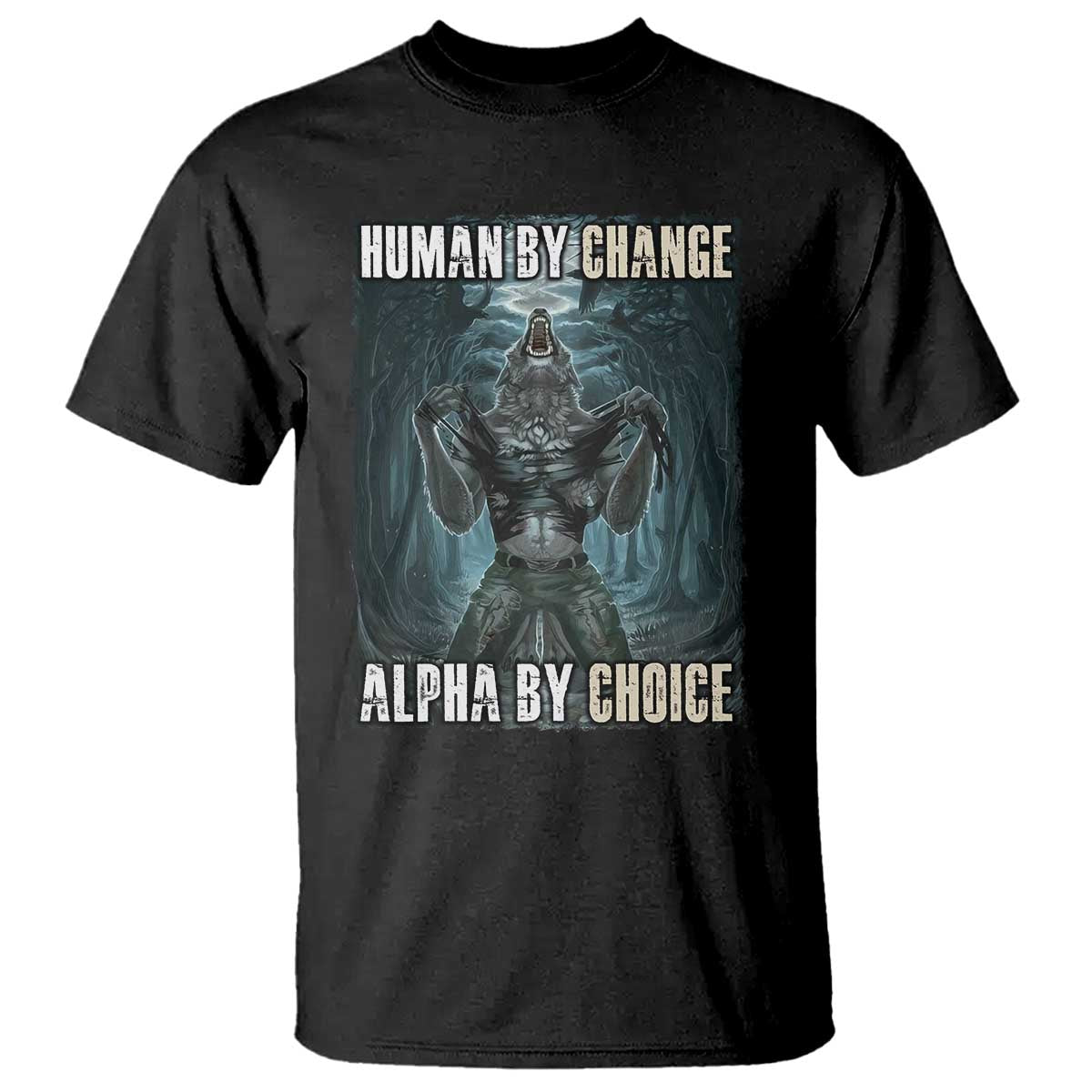 funny-alpha-wolf-meme-t-shirt-human-by-chance-alpha-by-choice-cool-funny-alpha-wolf-meme