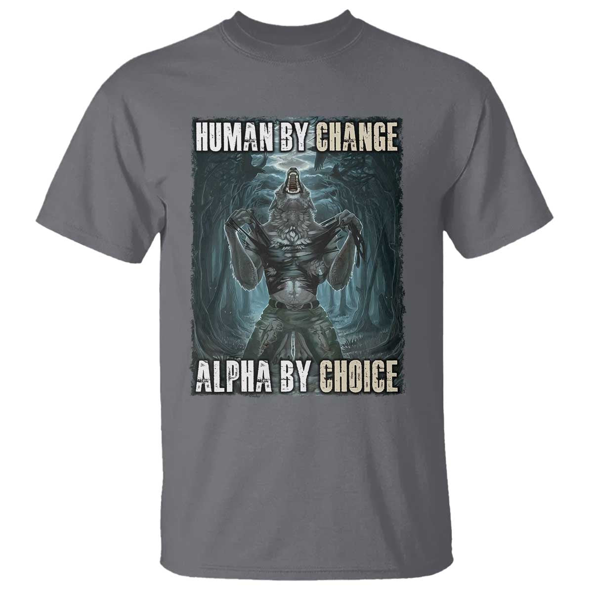 funny-alpha-wolf-meme-t-shirt-human-by-chance-alpha-by-choice-cool-funny-alpha-wolf-meme