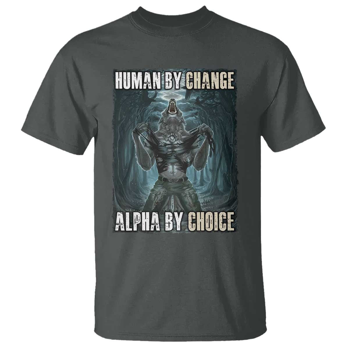 funny-alpha-wolf-meme-t-shirt-human-by-chance-alpha-by-choice-cool-funny-alpha-wolf-meme