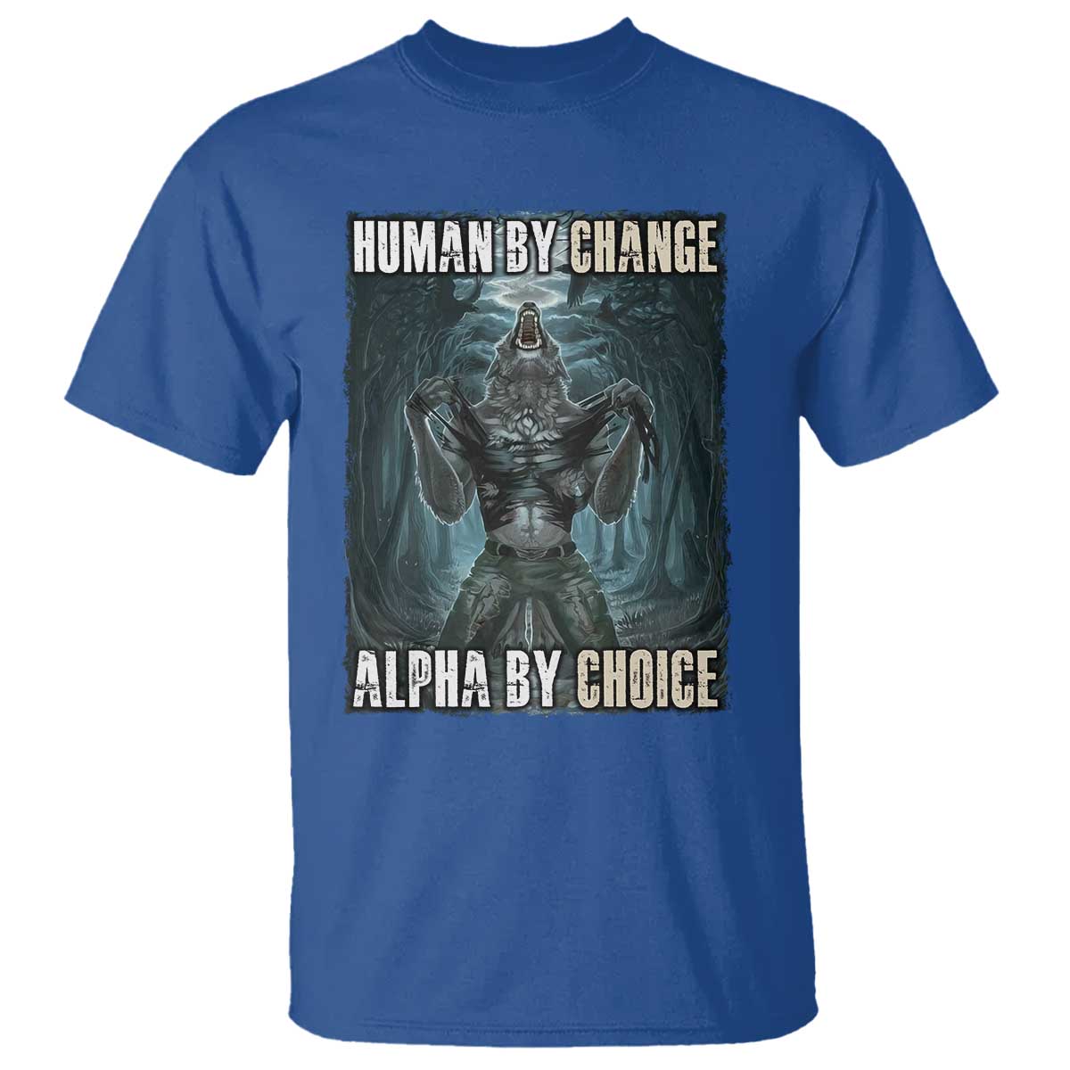 funny-alpha-wolf-meme-t-shirt-human-by-chance-alpha-by-choice-cool-funny-alpha-wolf-meme