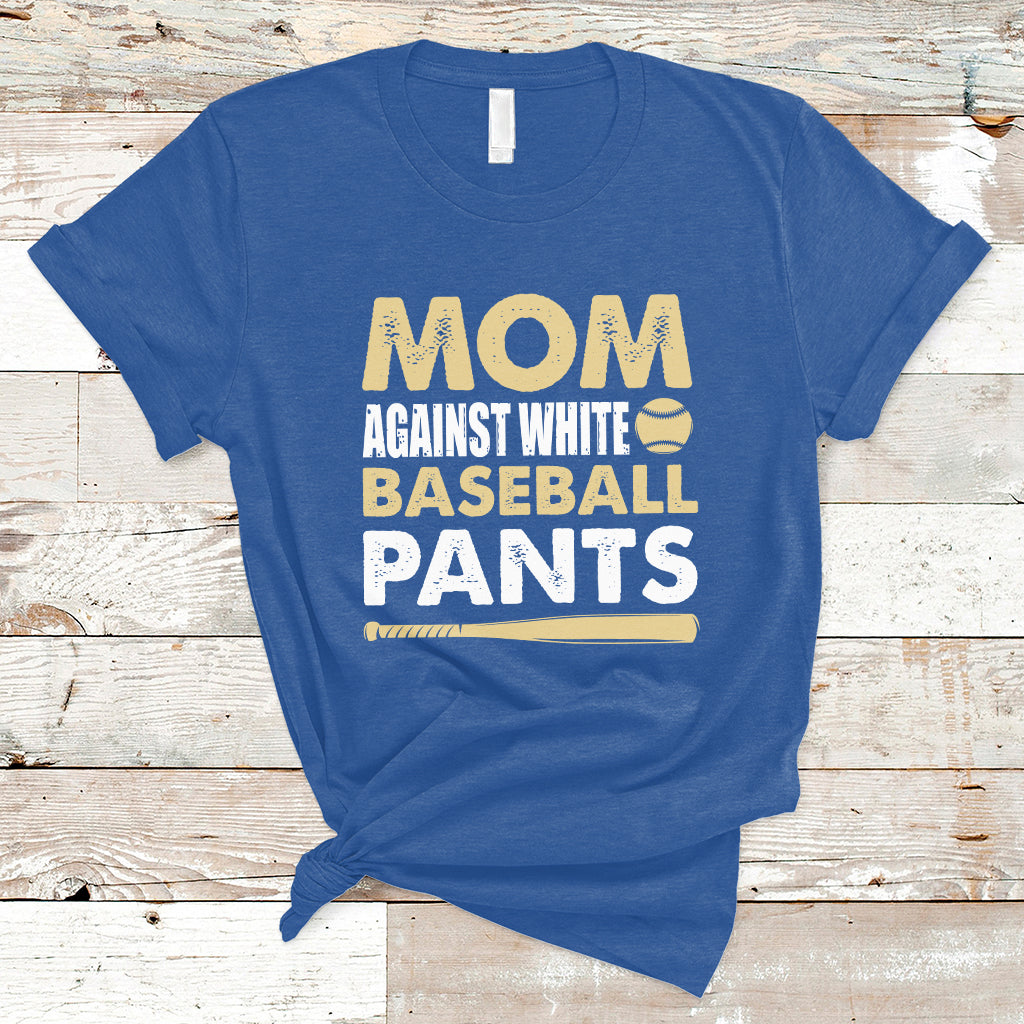 moms-against-white-baseball-pants-funny-mom-life-mothers-day-gifts-t-shirt-ts02