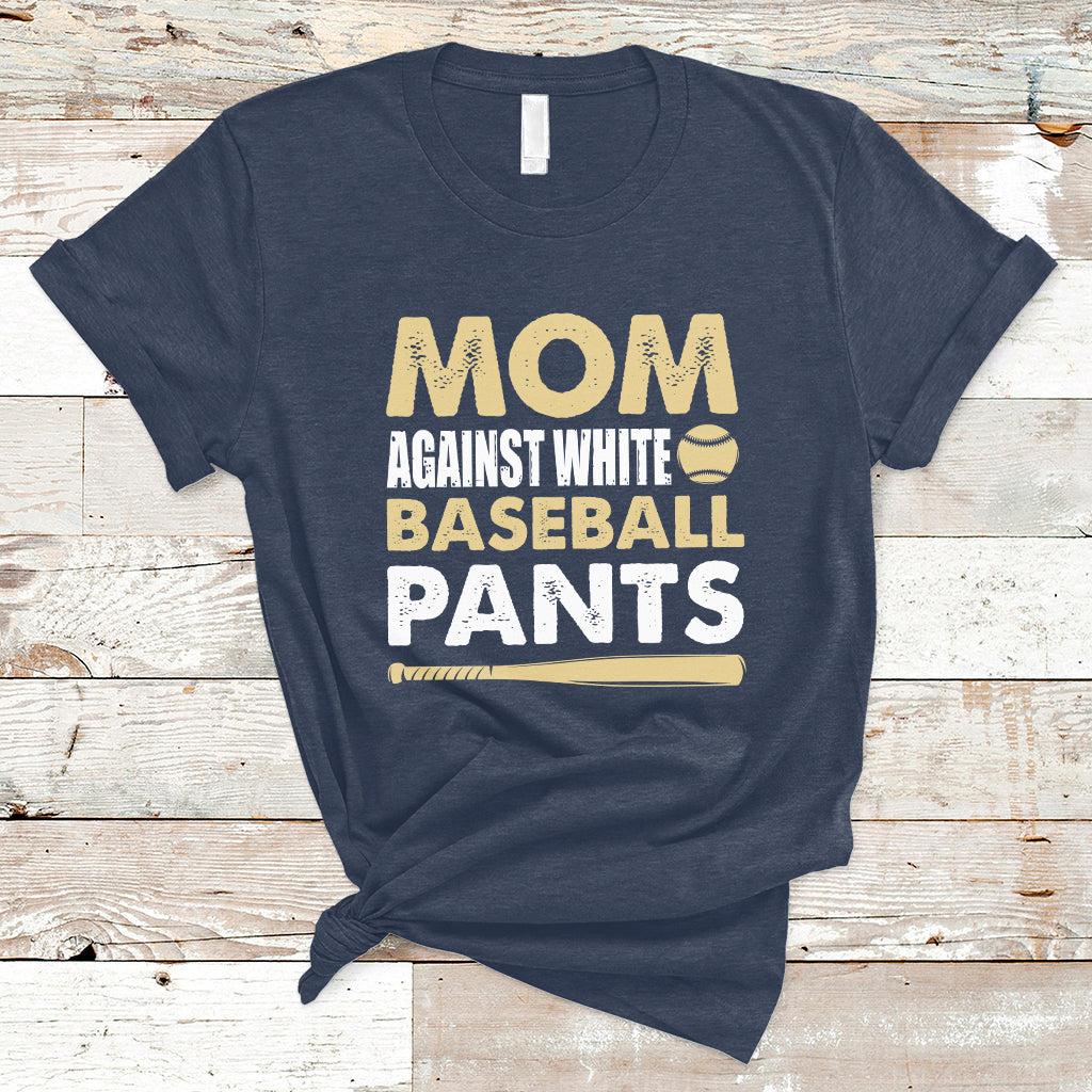 moms-against-white-baseball-pants-funny-mom-life-mothers-day-gifts-t-shirt-ts02