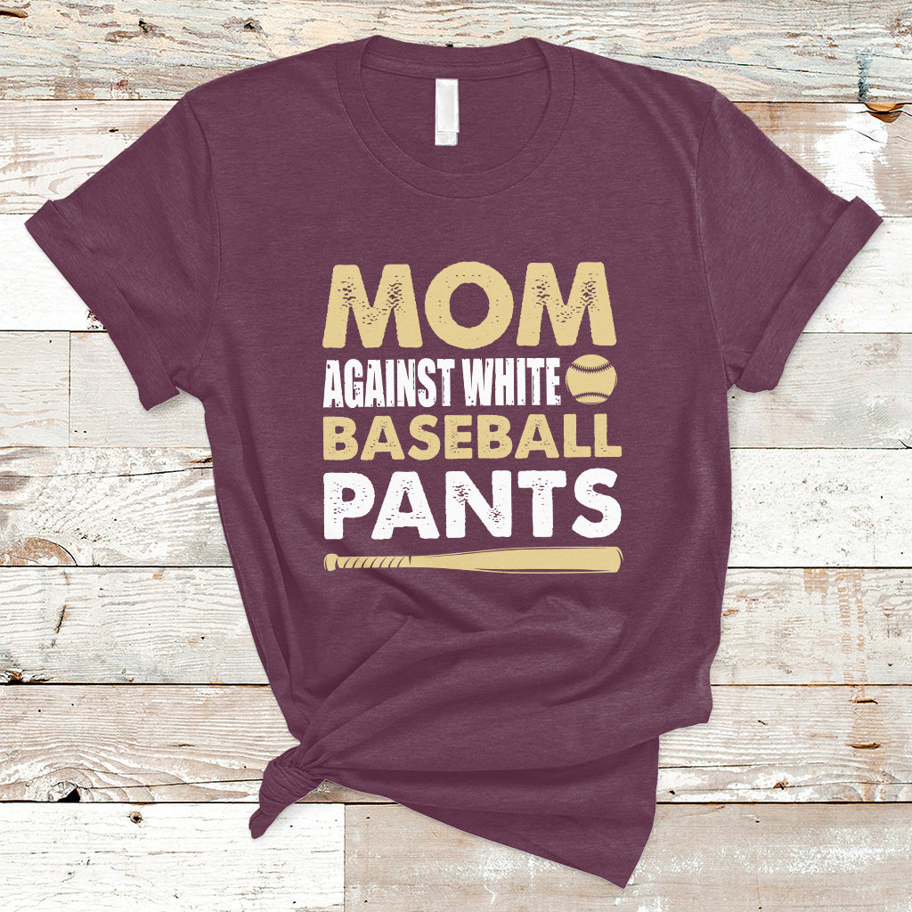 moms-against-white-baseball-pants-funny-mom-life-mothers-day-gifts-t-shirt-ts02
