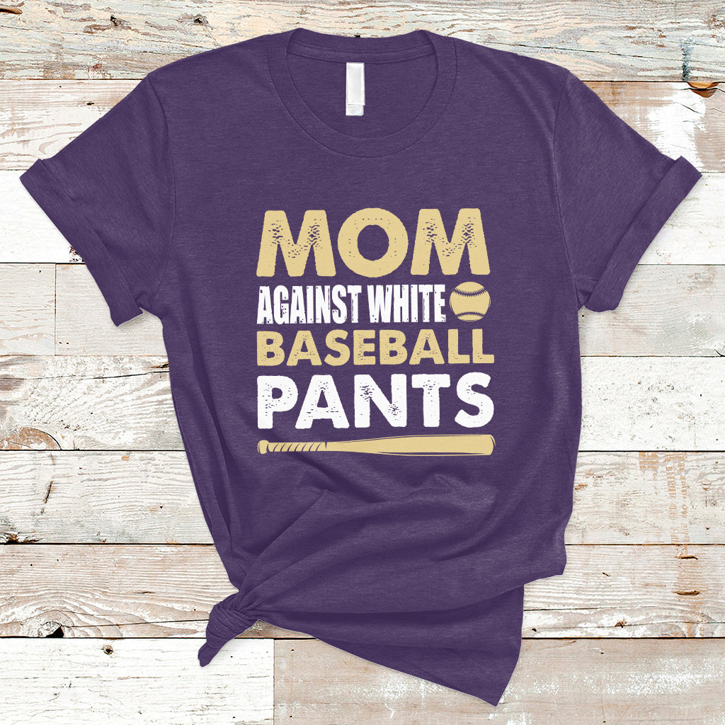 moms-against-white-baseball-pants-funny-mom-life-mothers-day-gifts-t-shirt-ts02