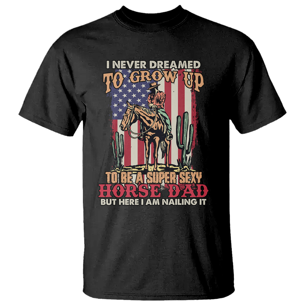 horse-riding-t-shirt-i-never-dreamed-id-grow-up-to-be-a-super-hot-horse-dad