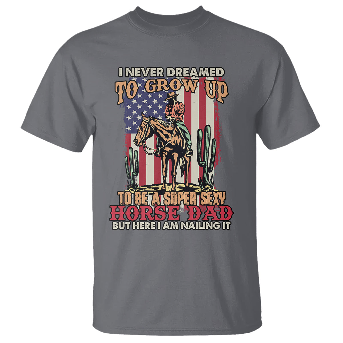 horse-riding-t-shirt-i-never-dreamed-id-grow-up-to-be-a-super-hot-horse-dad