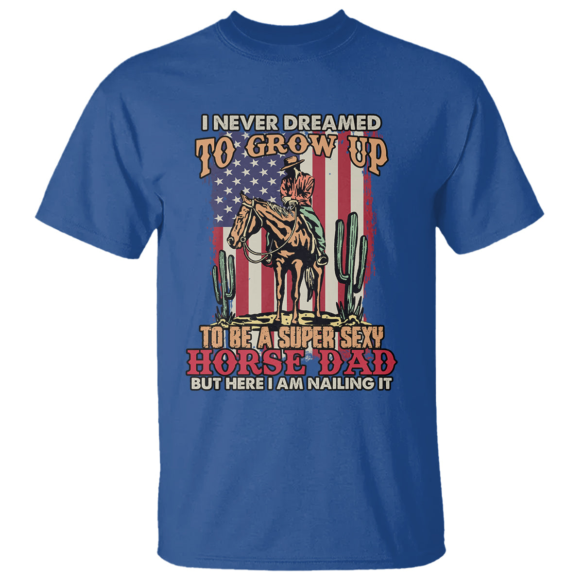 horse-riding-t-shirt-i-never-dreamed-id-grow-up-to-be-a-super-hot-horse-dad