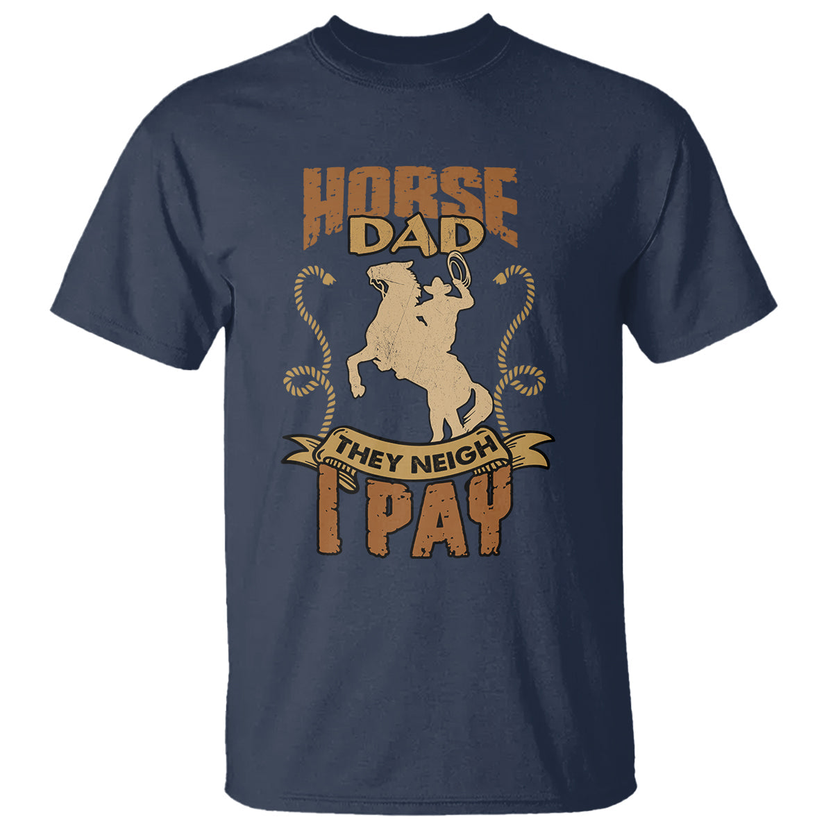 horse-dad-t-shirt-horse-dad-they-neigh-i-pay-horseback-riding