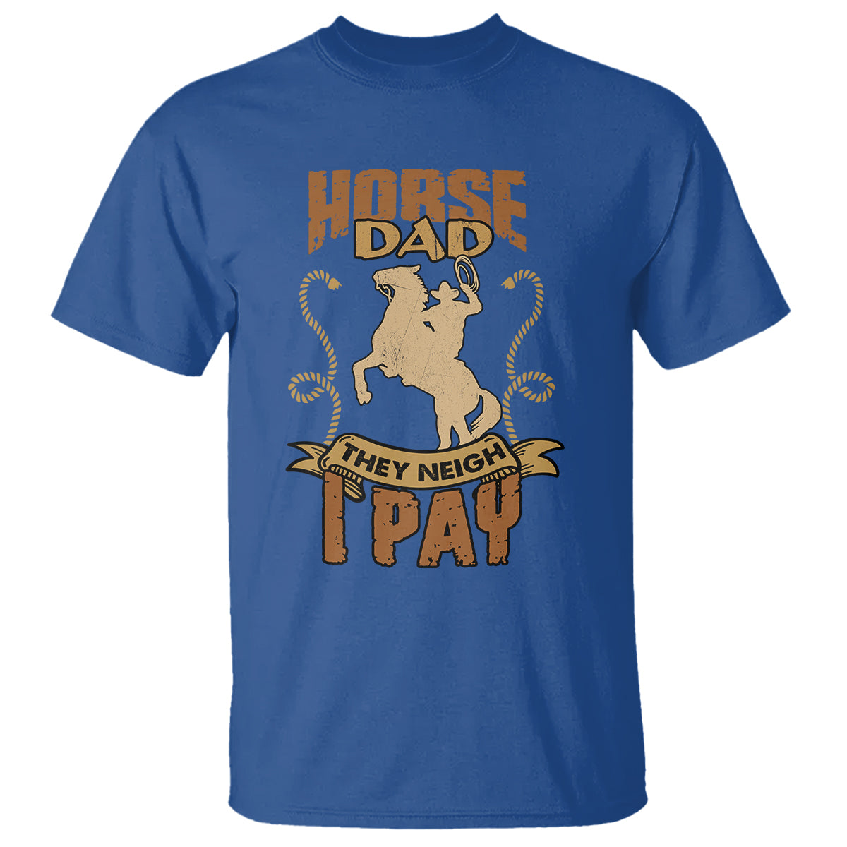 horse-dad-t-shirt-horse-dad-they-neigh-i-pay-horseback-riding
