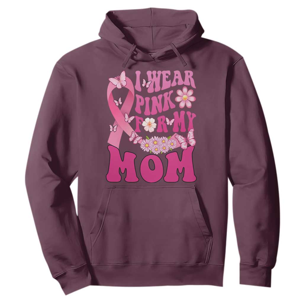 Breast Cancer Warrior Support Mama Hoodie I Wear Pink For My Mom Fighter