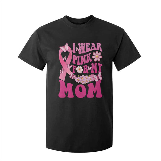 Breast Cancer Warrior Support Mama T Shirt For Kid I Wear Pink For My Mom Fighter