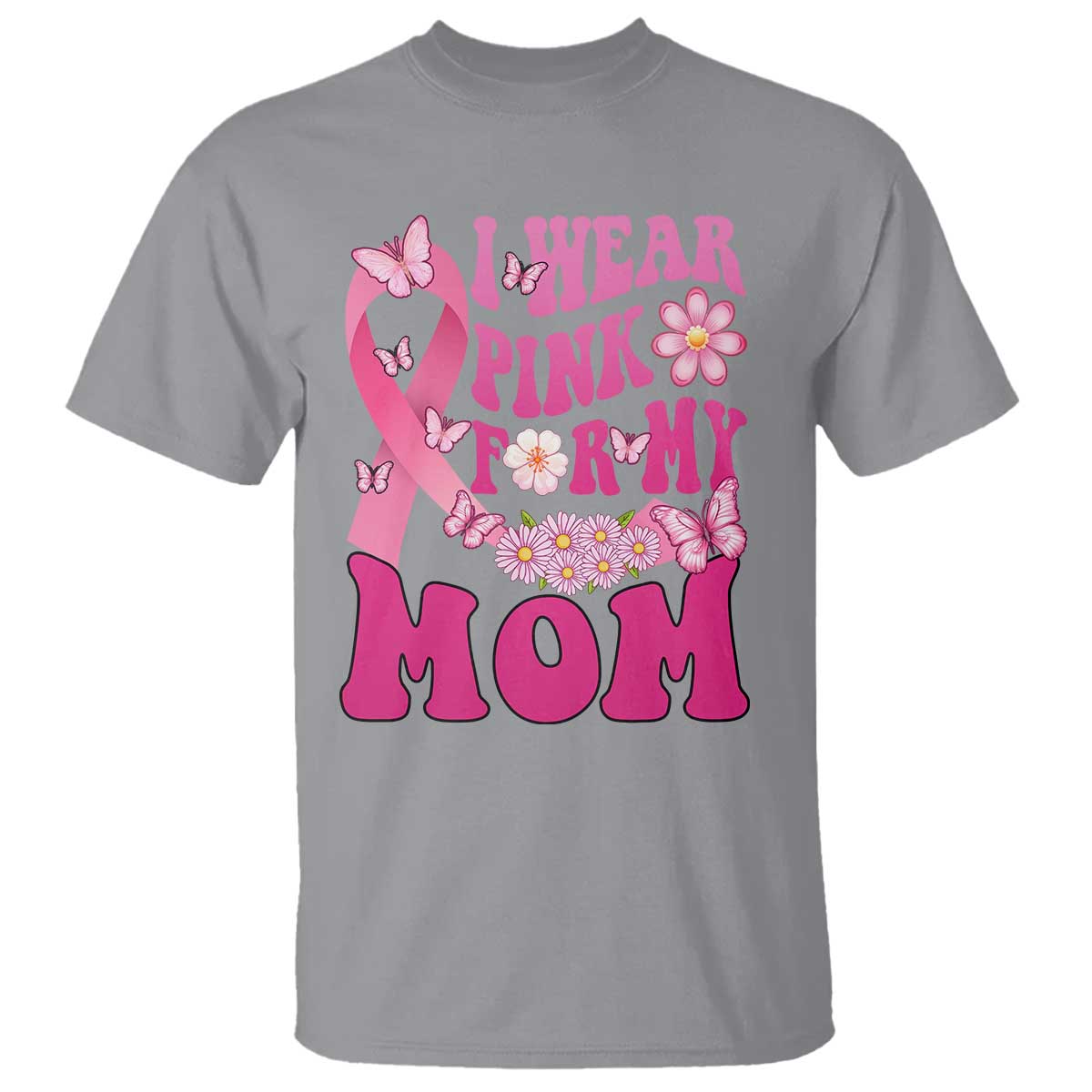 Breast Cancer Warrior Support Mama T Shirt I Wear Pink For My Mom Fighter