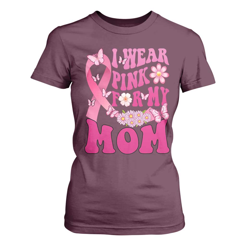 Breast Cancer Warrior Support Mama T Shirt For Women I Wear Pink For My Mom Fighter