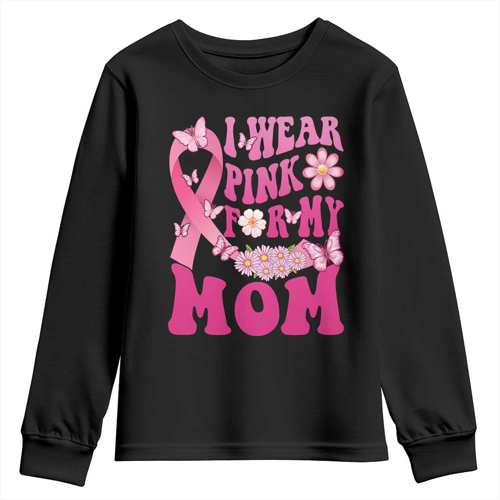 Breast Cancer Warrior Support Mama Youth Sweatshirt I Wear Pink For My Mom Fighter